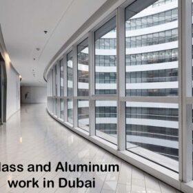 Glass and Aluminum Work in Dubai